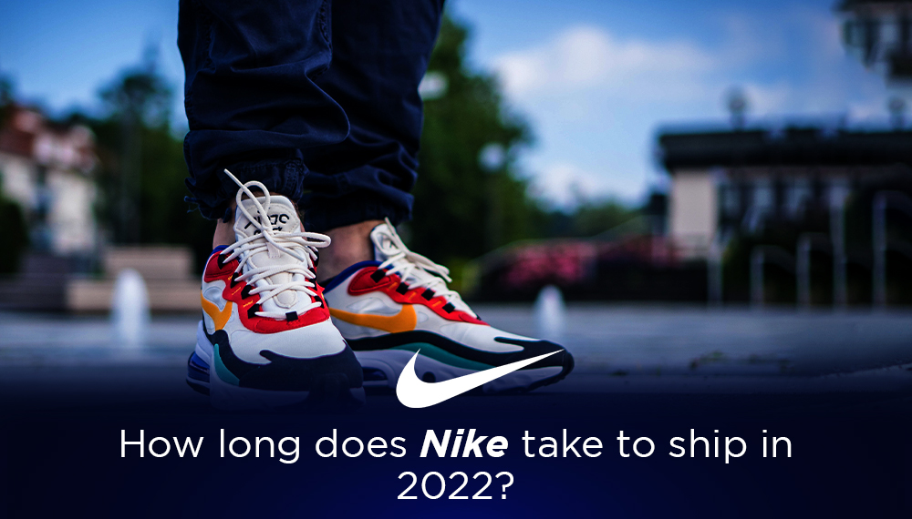 How long Nike take to ship