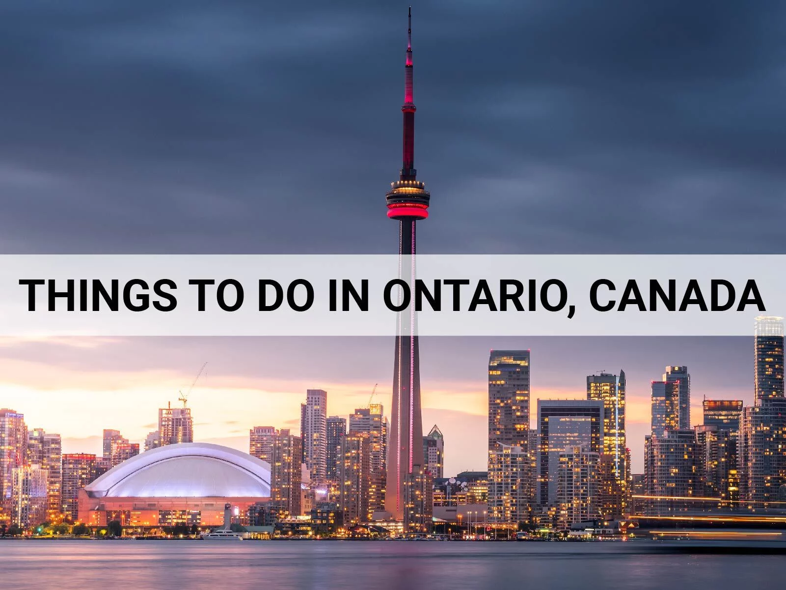 Things to do in Ontario Canada