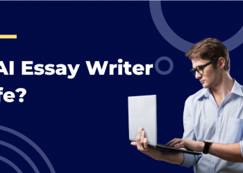 Is AI Essay Writer Safe: Exploring the Safety of AI-Powered Essay Writing Tools